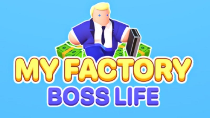 My Factory: Boss Life